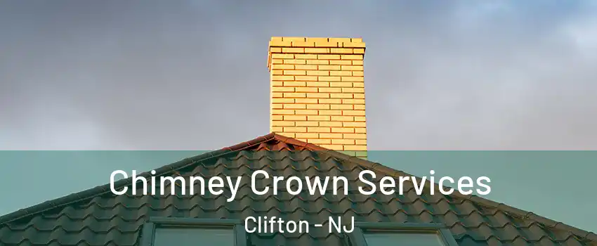  Chimney Crown Services Clifton - NJ
