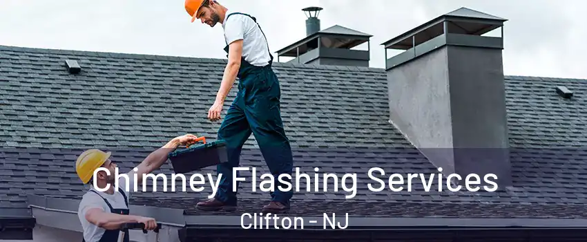  Chimney Flashing Services Clifton - NJ