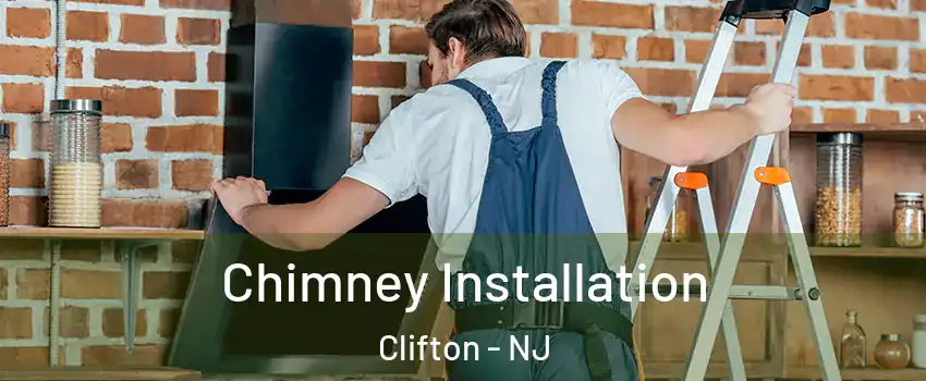  Chimney Installation Clifton - NJ