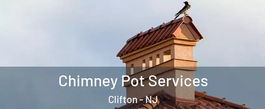  Chimney Pot Services Clifton - NJ