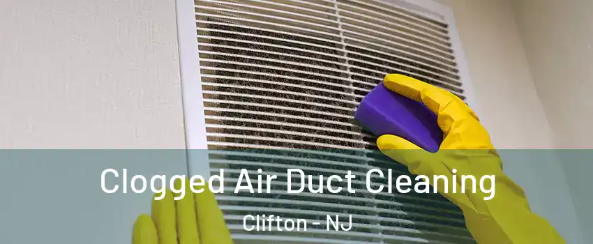  Clogged Air Duct Cleaning Clifton - NJ