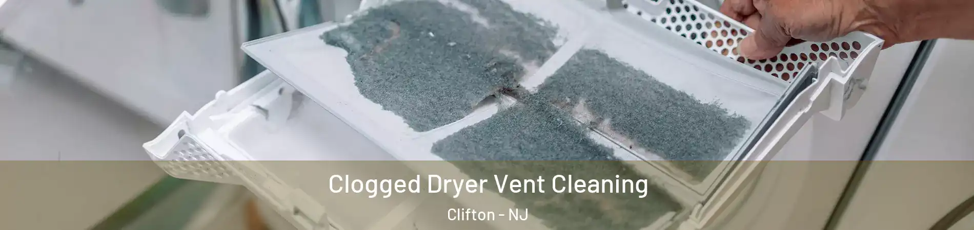  Clogged Dryer Vent Cleaning Clifton - NJ