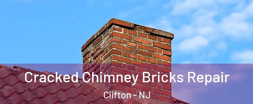  Cracked Chimney Bricks Repair Clifton - NJ