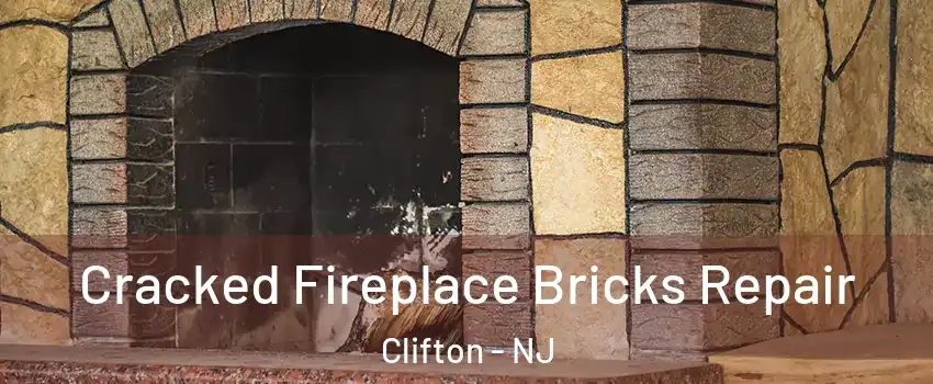  Cracked Fireplace Bricks Repair Clifton - NJ