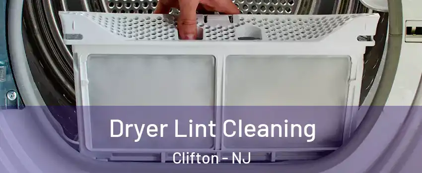  Dryer Lint Cleaning Clifton - NJ