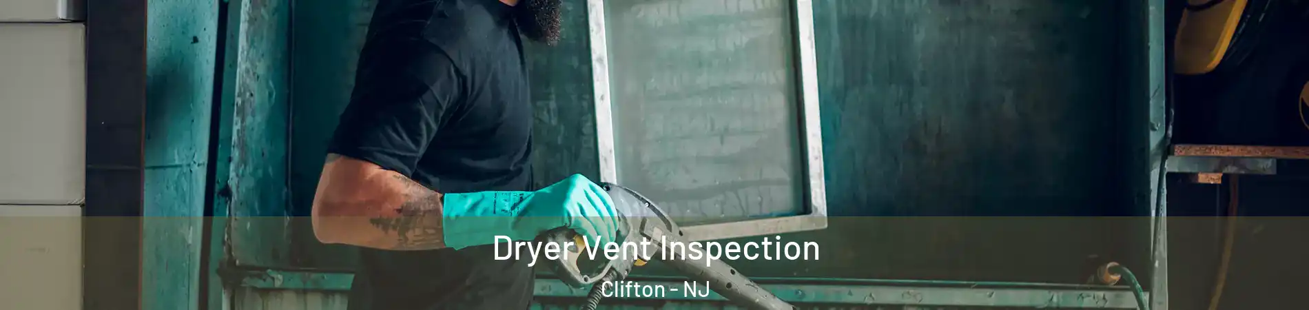  Dryer Vent Inspection Clifton - NJ