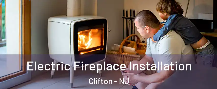  Electric Fireplace Installation Clifton - NJ