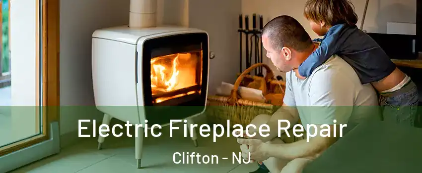  Electric Fireplace Repair Clifton - NJ