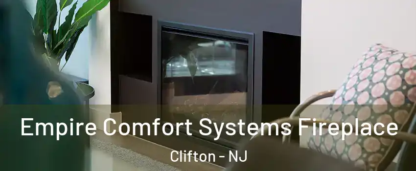  Empire Comfort Systems Fireplace Clifton - NJ