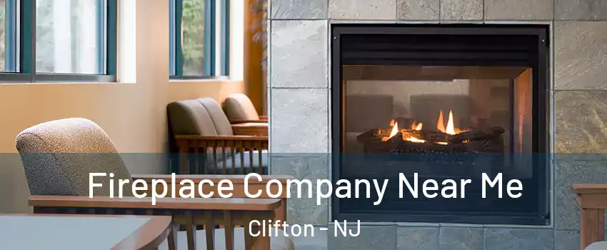  Fireplace Company Near Me Clifton - NJ