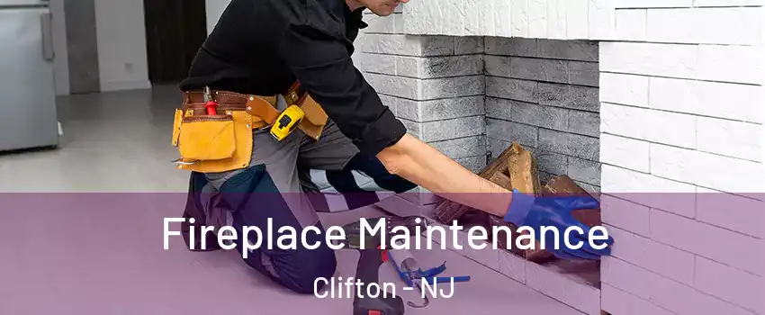  Fireplace Maintenance Clifton - NJ