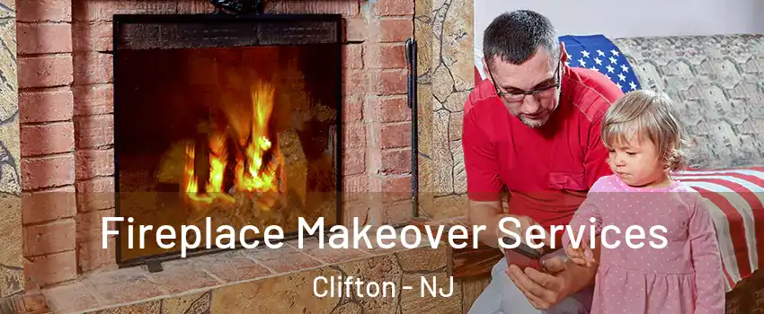  Fireplace Makeover Services Clifton - NJ