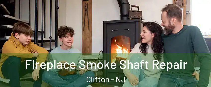  Fireplace Smoke Shaft Repair Clifton - NJ