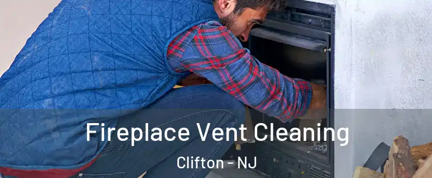  Fireplace Vent Cleaning Clifton - NJ