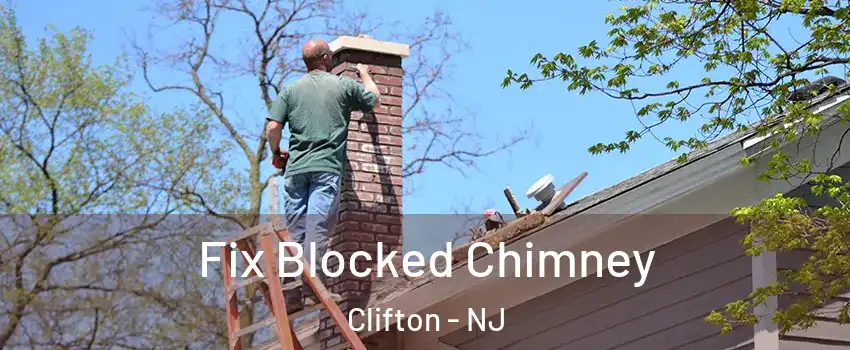 Fix Blocked Chimney Clifton - NJ