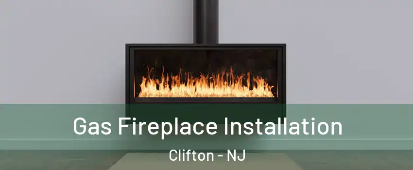  Gas Fireplace Installation Clifton - NJ