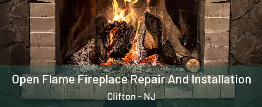  Open Flame Fireplace Repair And Installation Clifton - NJ