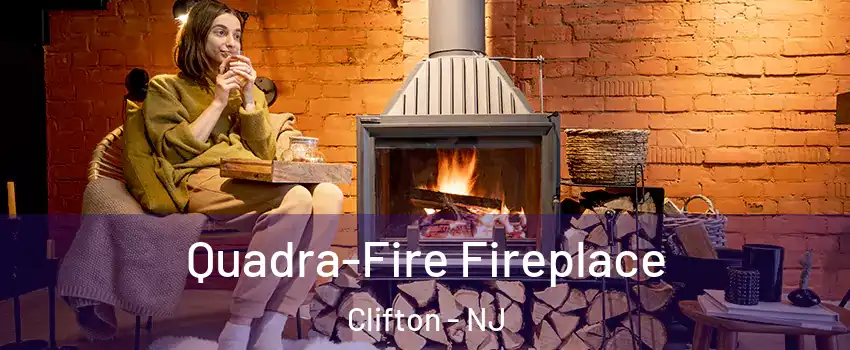  Quadra-Fire Fireplace Clifton - NJ
