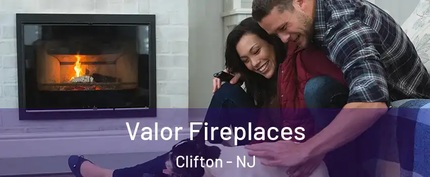  Valor Fireplaces Clifton - NJ