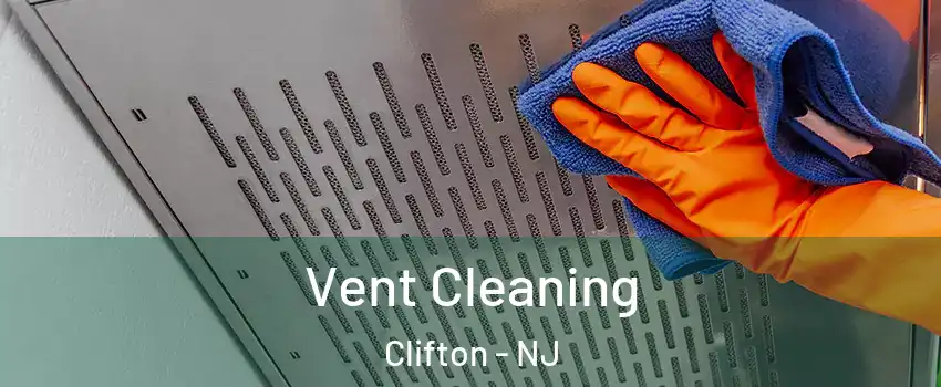  Vent Cleaning Clifton - NJ