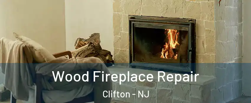  Wood Fireplace Repair Clifton - NJ