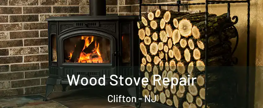  Wood Stove Repair Clifton - NJ